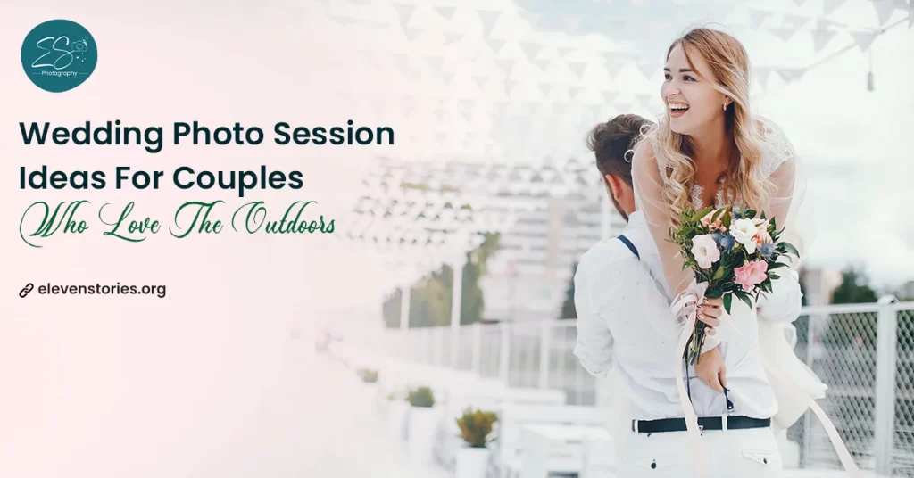 Wedding Photo Session Ideas For Couples Who Love The Outdoors
