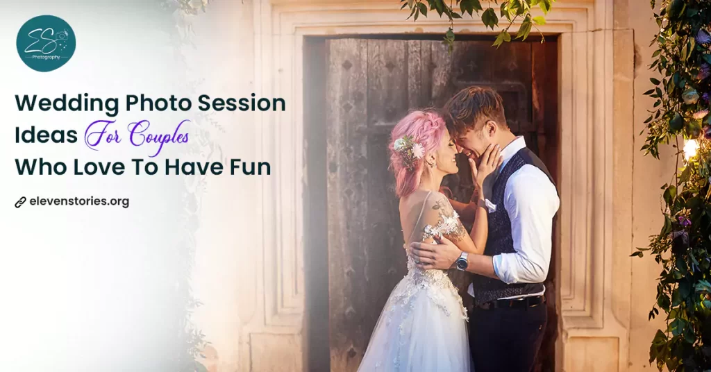 Wedding Photo Session Ideas For Couples Who Love To Have Fun